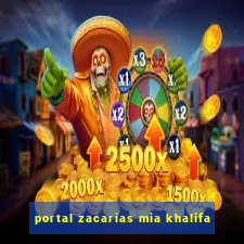 portal zacarias mia khalifa